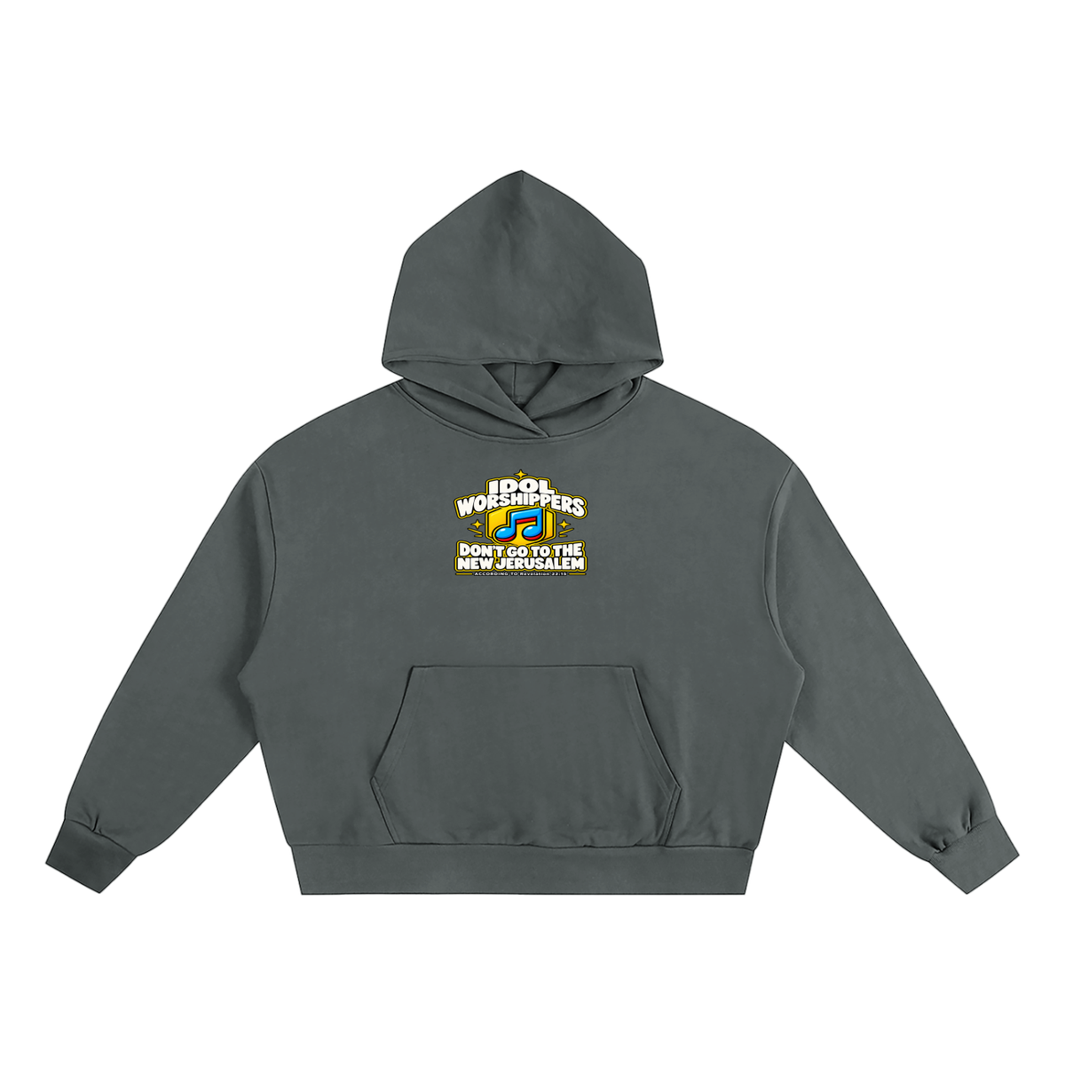 IDOL WORSHIPPERS DON'T GO TO THE NEW JERUSALEM ACCORDING TO Revelation 22:15 Hoodie