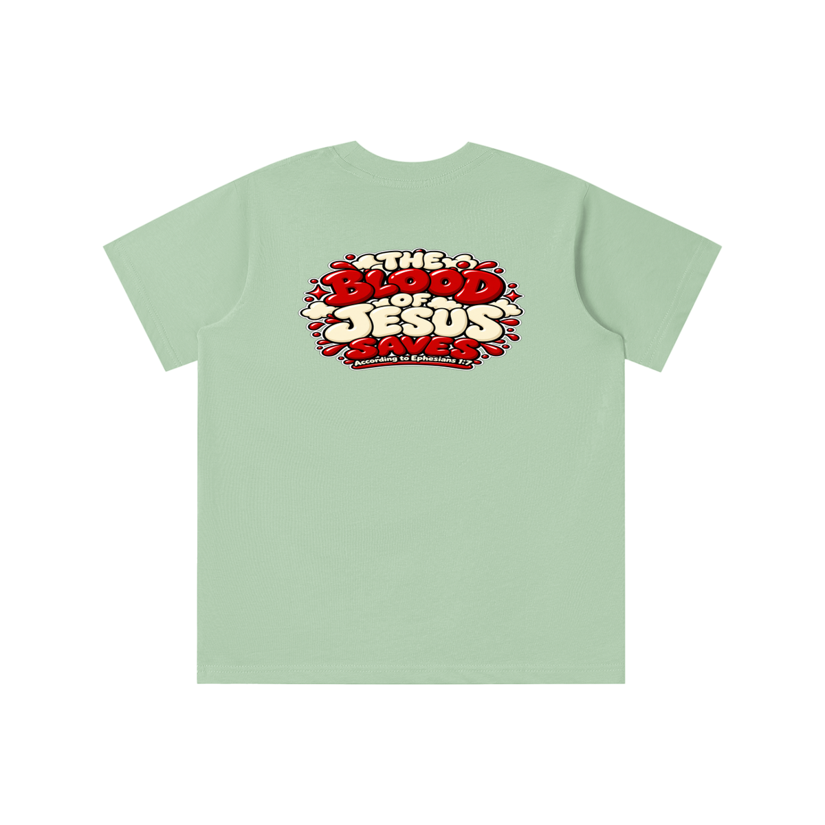 THE BLOOD OF JESUS SAVES ACCORDING TO EPHESIANS 1:7 youth T-shirt