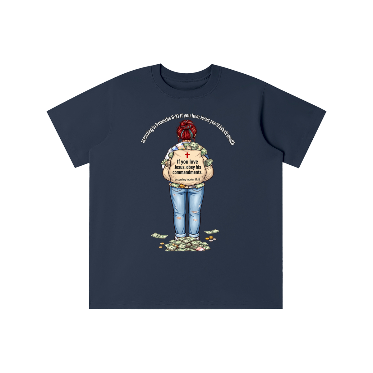 according to Proverbs 8:21 If you love Jesus you'll Inherit wealth If you love Jesus, obey his commandments according to John 14:15 youth T-shirt