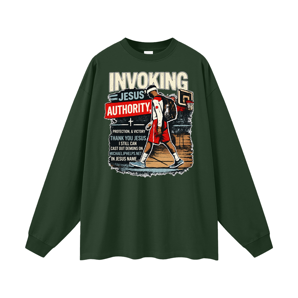 INVOKING JESUS' AUTHORITY, PROTECTION, & VICTORY THANK YOU JESUS I STILL CAN CAST OUT DEMONS ON MICHAELJPHELPS.NET IN JESUS NAME. Long Sleeve T-Shirt