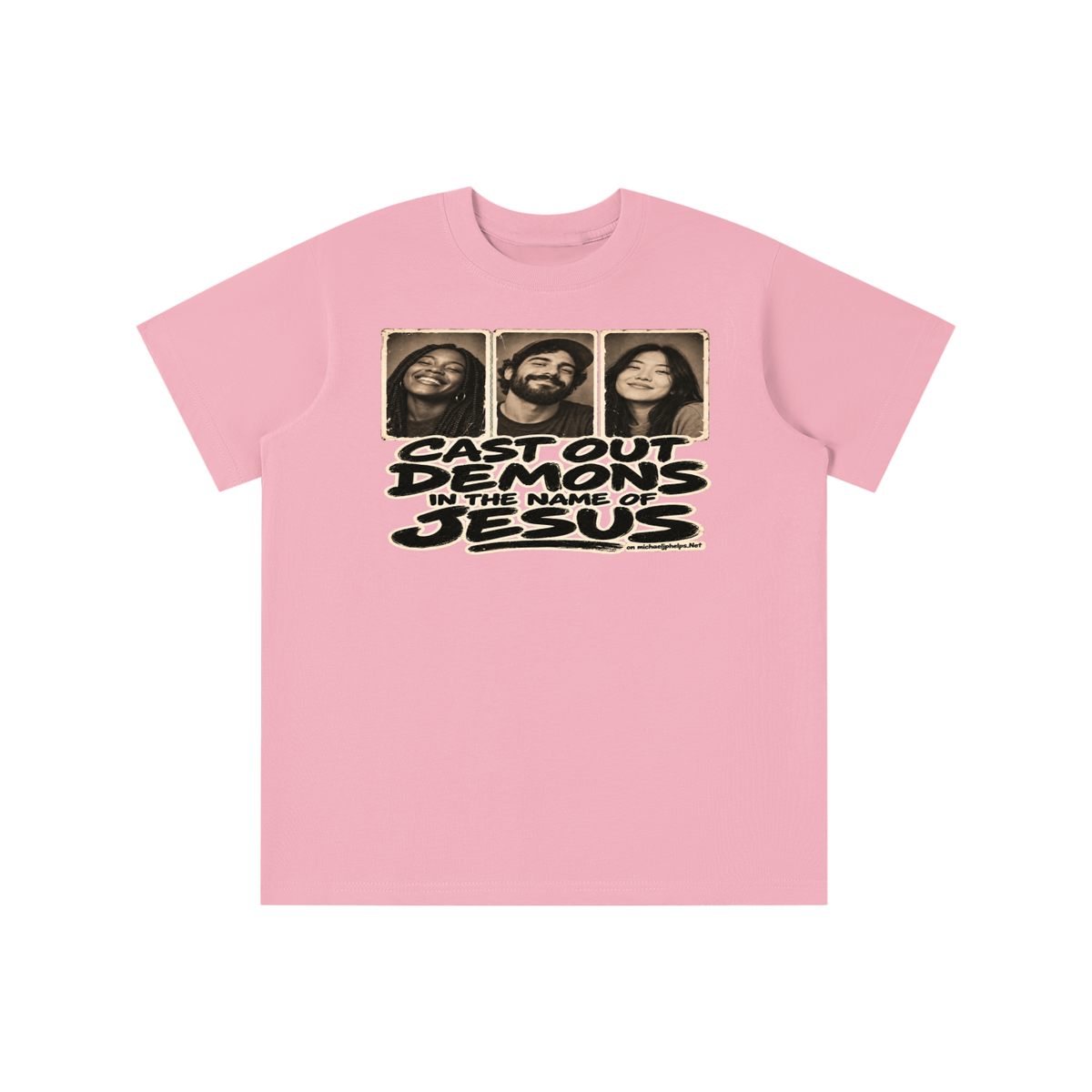 Cast out demons in the name of Jesus on Michaeljphelps.Net youth T-shirt
