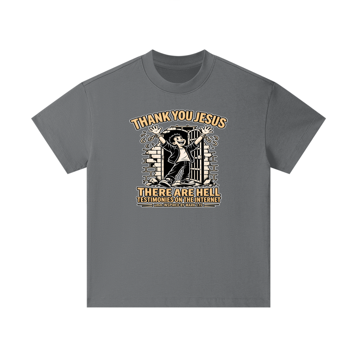 THANK YOU JESUS THERE ARE HELL TESTIMONIES ON THE INTERNET umm INSPIRED BY MARK 1:15 Kids T-Shirt