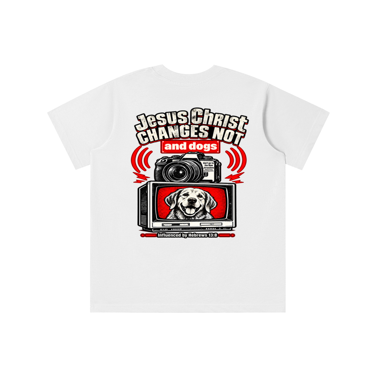 Jesus ChRIST CHANGES NOT and dogs don't go to the New Jerusalem Influenced by Revelation 22:15 Influenced by Hebrews 13:8 youth T-shirt