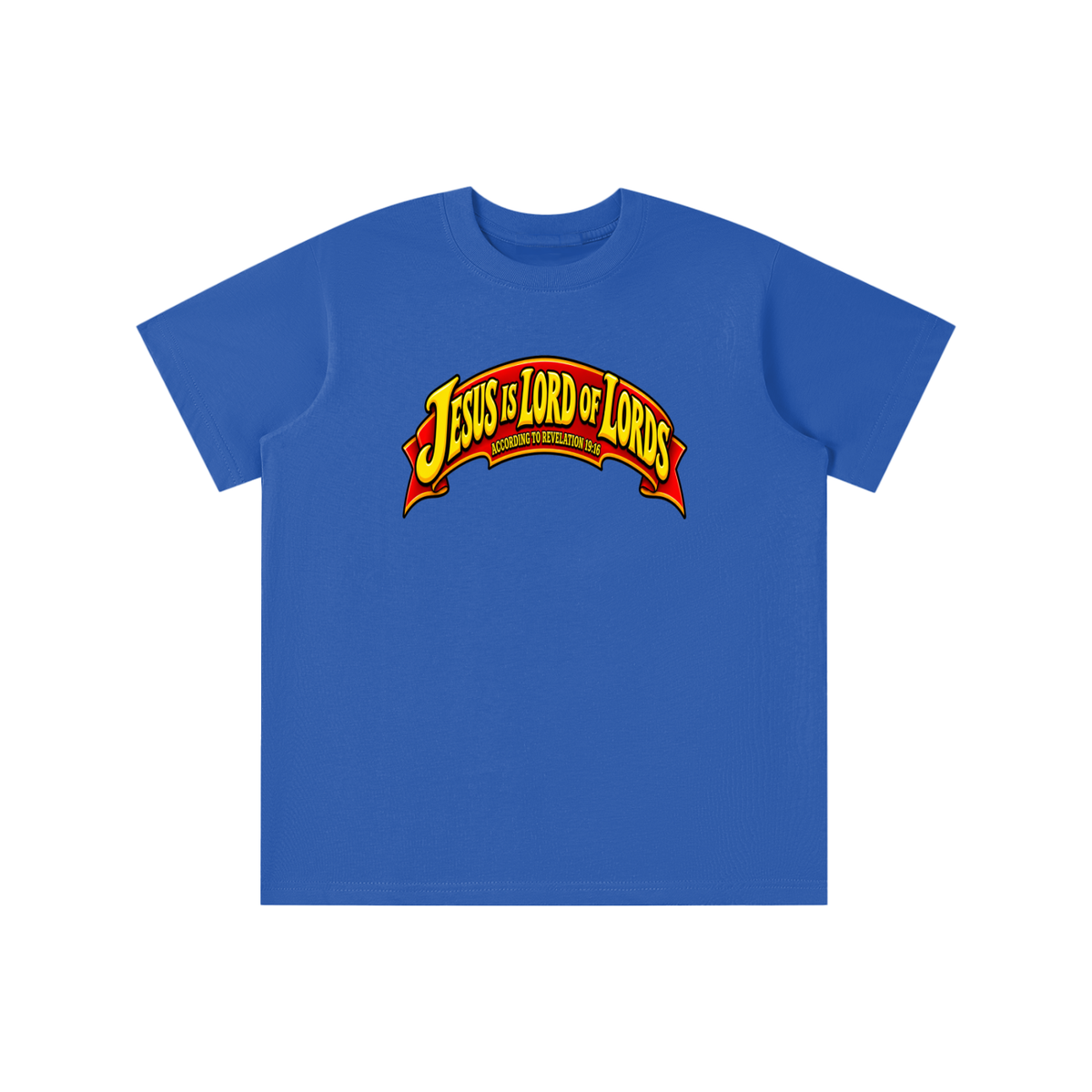 JESUS IS LORD OF LORDS ACCORDING TO REVELATION 19:16 youth T-shirt