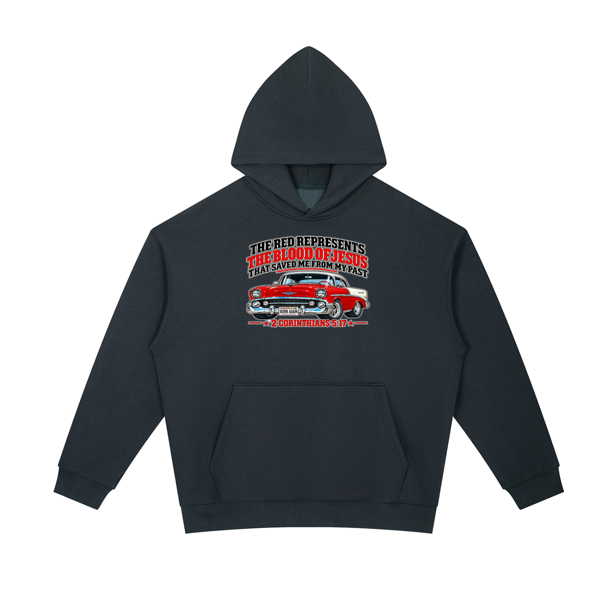 THE RED REPRESENTS THE BLOOD OF JESUS THAT SAVED ME FROM MY PAST *2 CORINTHIANS 5:17* Hoodie