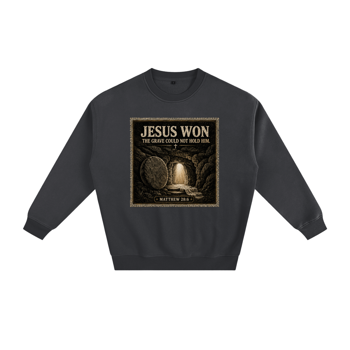 Jesus Won the grave could not hold him Sweatshirt