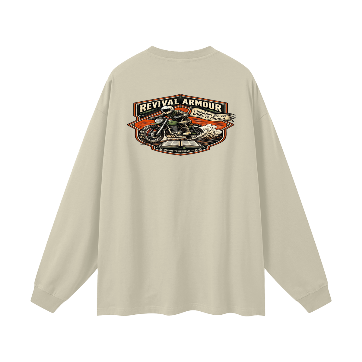 THE WAGE OF SIN IS DEATH REVIVAL ARMOUR I SHOULDN'T NEGLECT GOING TO CHURCH. ACCORDING TO HEBREWS 10:25-26 Long Sleeve T-Shirt
