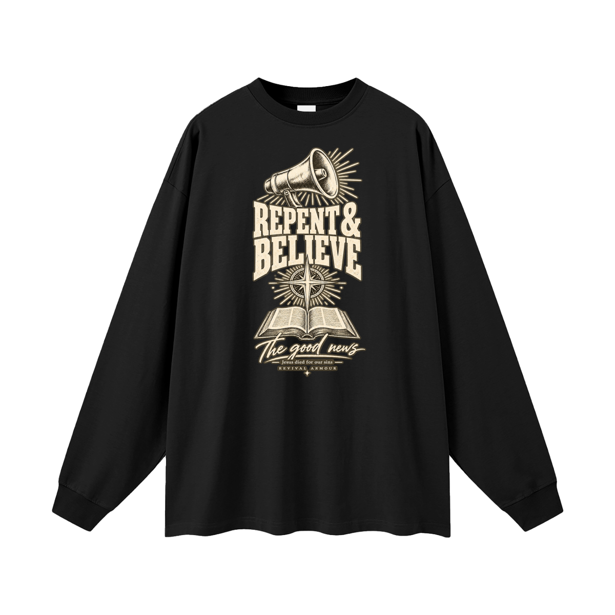 REPENT & BELIEVE The good news Jesus died for our sins REVIVAL ARMOUR Long Sleeve T-Shirt
