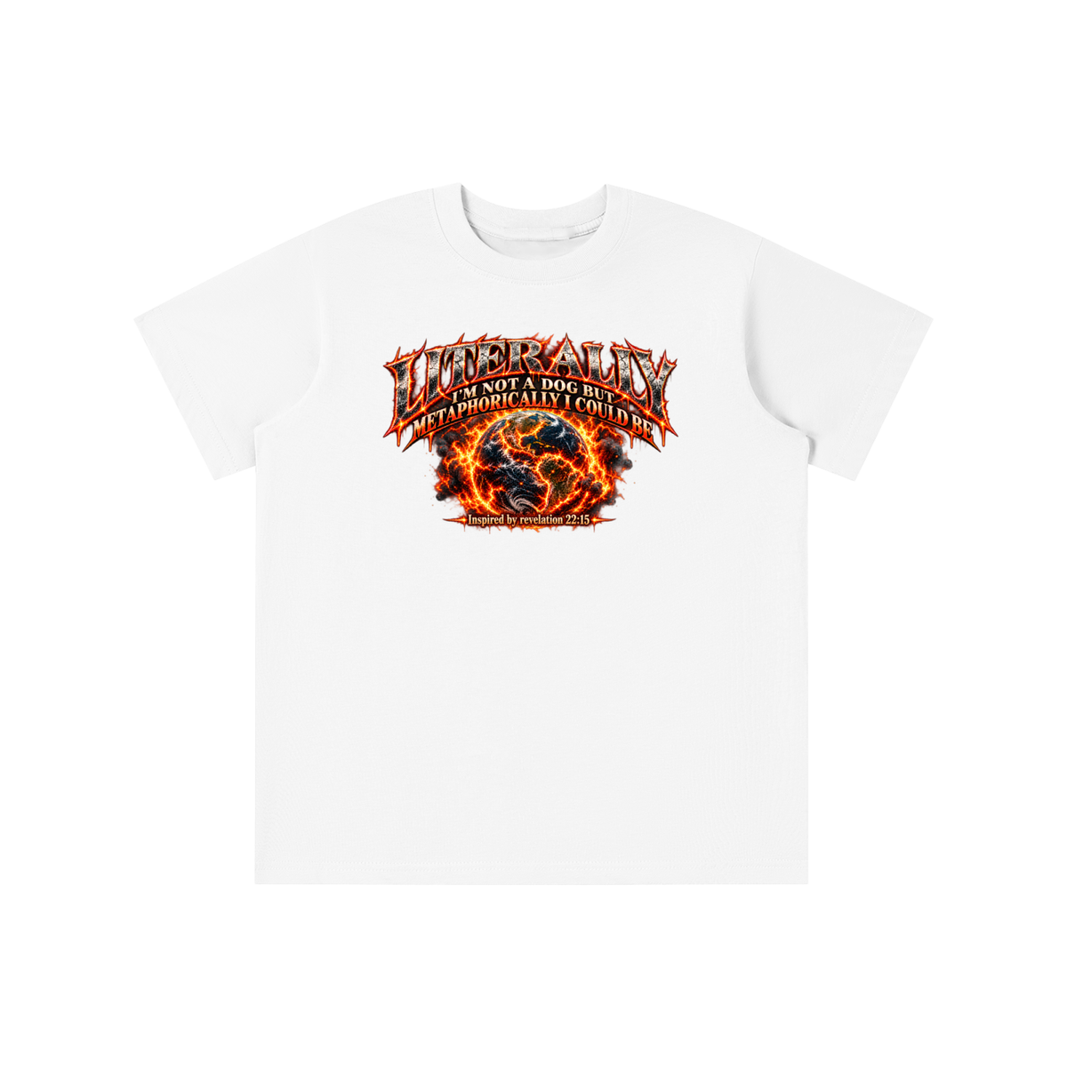 LITERALLY I'M NOT A DOG BUT METAPHORICALLY I COULD BE Inspired by revelation 22:15 youth T-shirt