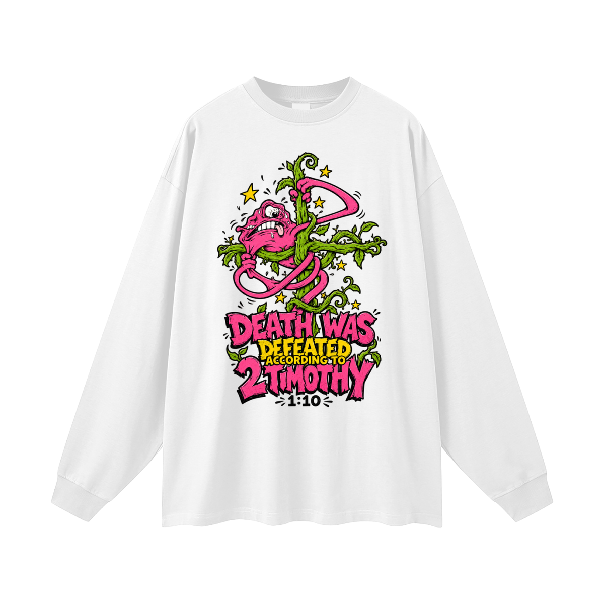 DEATH WAS DEFEATED ACCORDING TO 2 TIMOTHY 1:10 Long Sleeve T-Shirt