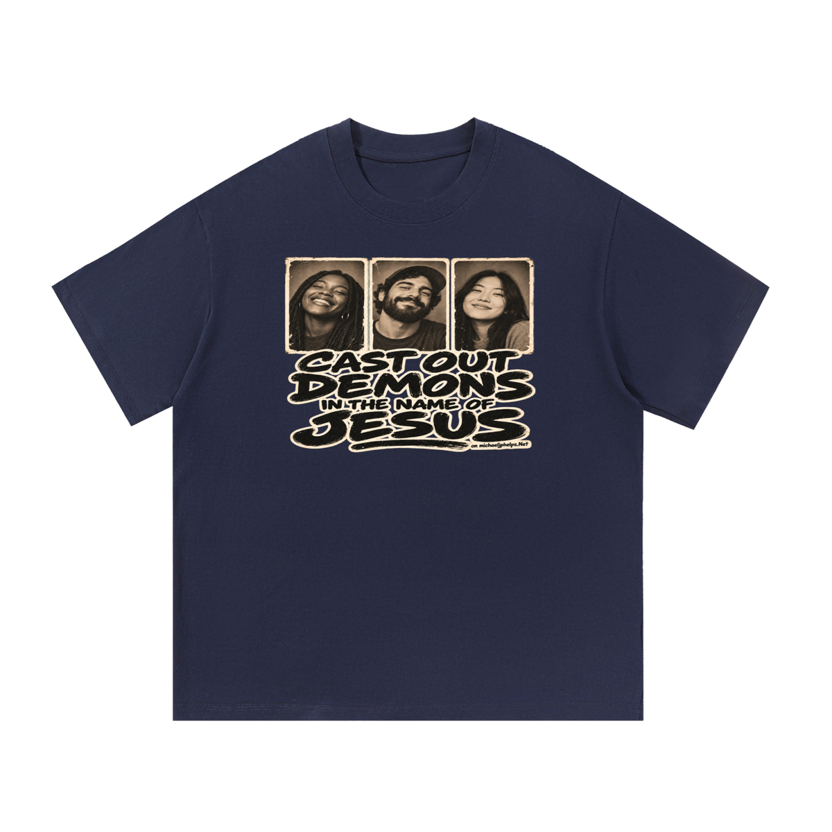Cast out demons in the name of Jesus on Michaeljphelps.Net T-Shirt