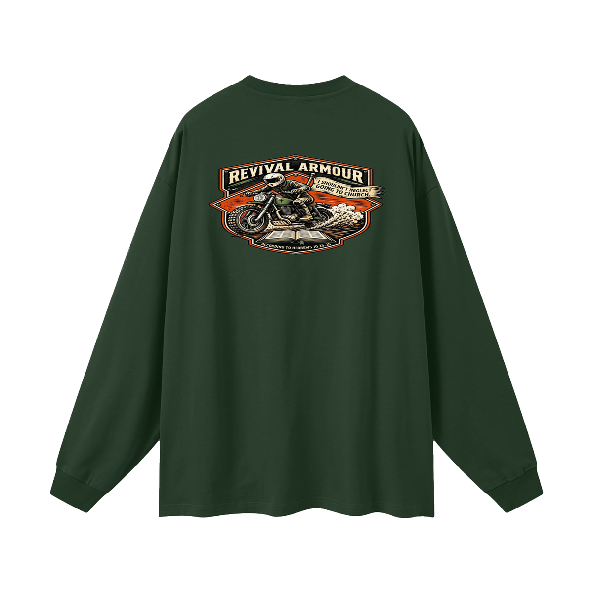 THE WAGE OF SIN IS DEATH REVIVAL ARMOUR I SHOULDN'T NEGLECT GOING TO CHURCH. ACCORDING TO HEBREWS 10:25-26 Long Sleeve T-Shirt