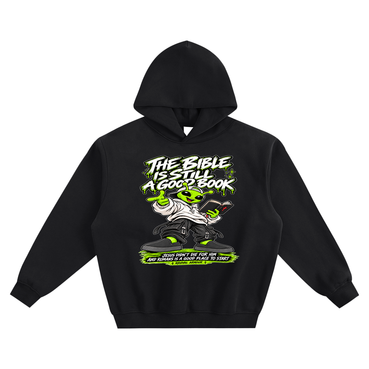 THE BIBLE IS STILL A GOOD BOOK JESUS DIDN'T DIE FOR HIM AND ROMANS IS A GOOD PLACE TO START no pocket Hoodie