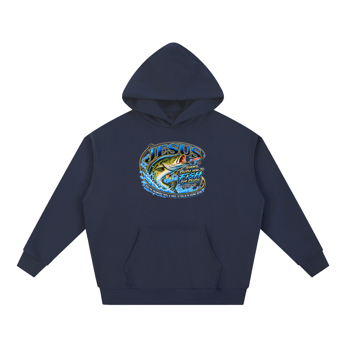 JESUS SHOWS PEOPLE HOW TO FISH FOR PEOPLE _ Matthew 7 Hoodie