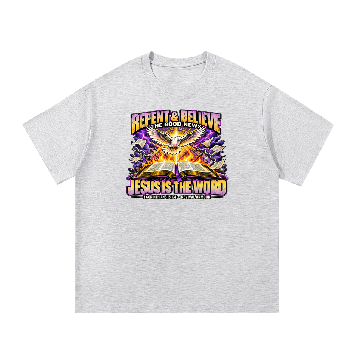 REPENT & BELIEVE THE GOOD NEW JESUS IS THE WORD 1 CORINTHIANS 15:1-4 REVIVAL ARMOUR T-Shirt