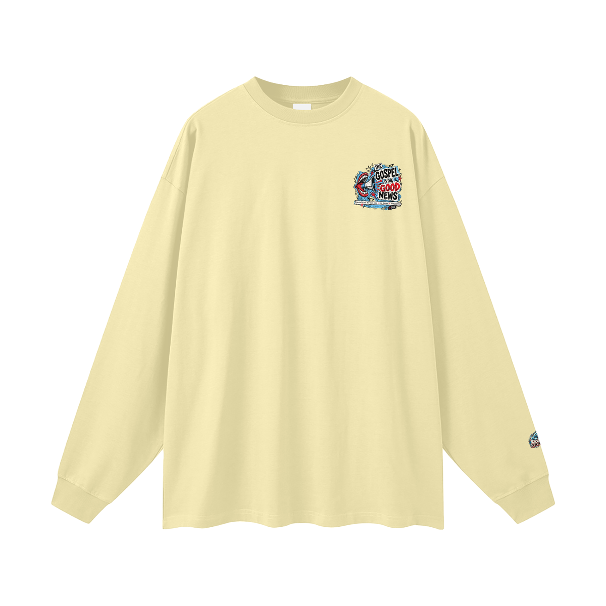 THE GOSPEL IS THE GOOD NEWS CHRIST DIED FOR OUR SINS . WAS BURIED . ROSE AGAIN -- 1 CORINTHIANS 15:1-4 -- Long Sleeve T-Shirt