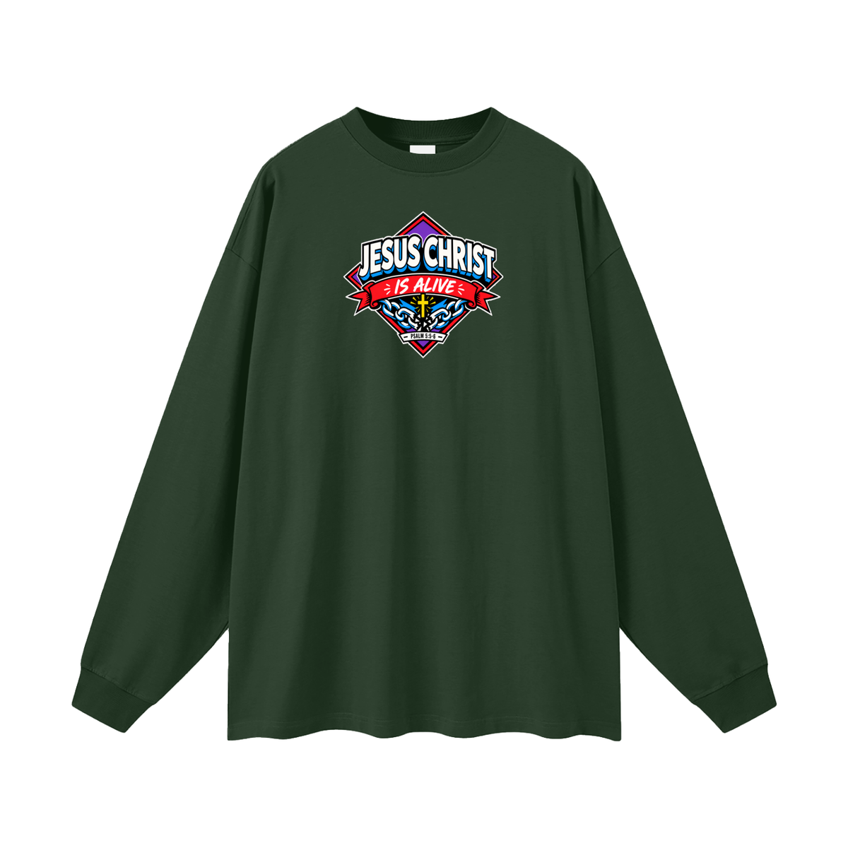 JESUS CHRIST IS ALIVE - PSALM 5:5-6 - Long Sleeve T-Shirt