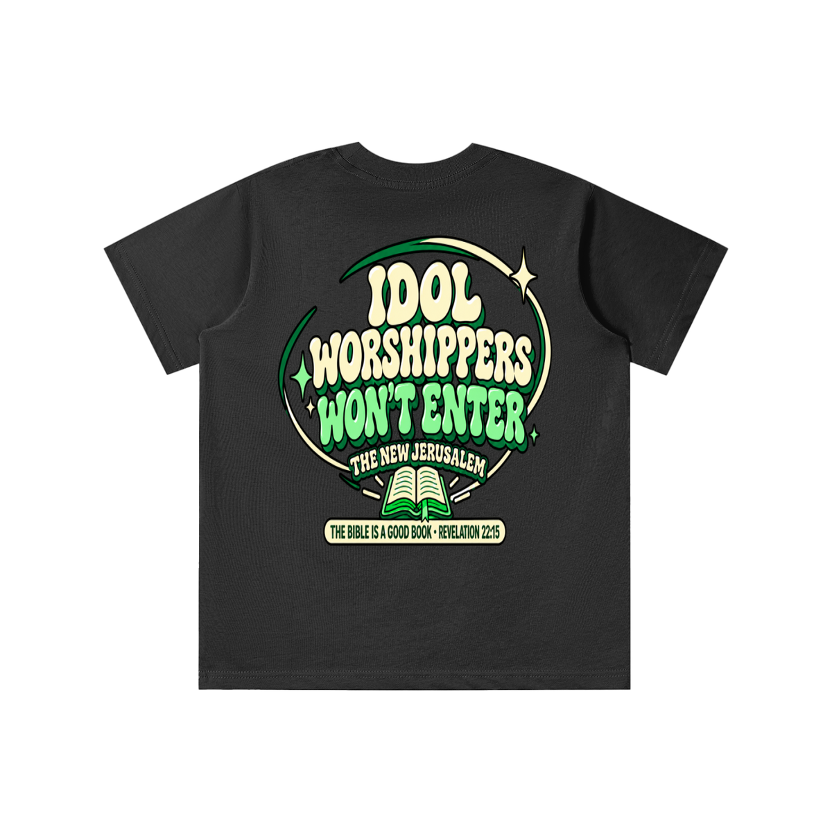 Idol worshippers won't enter the New Jerusalem youth T-shirt