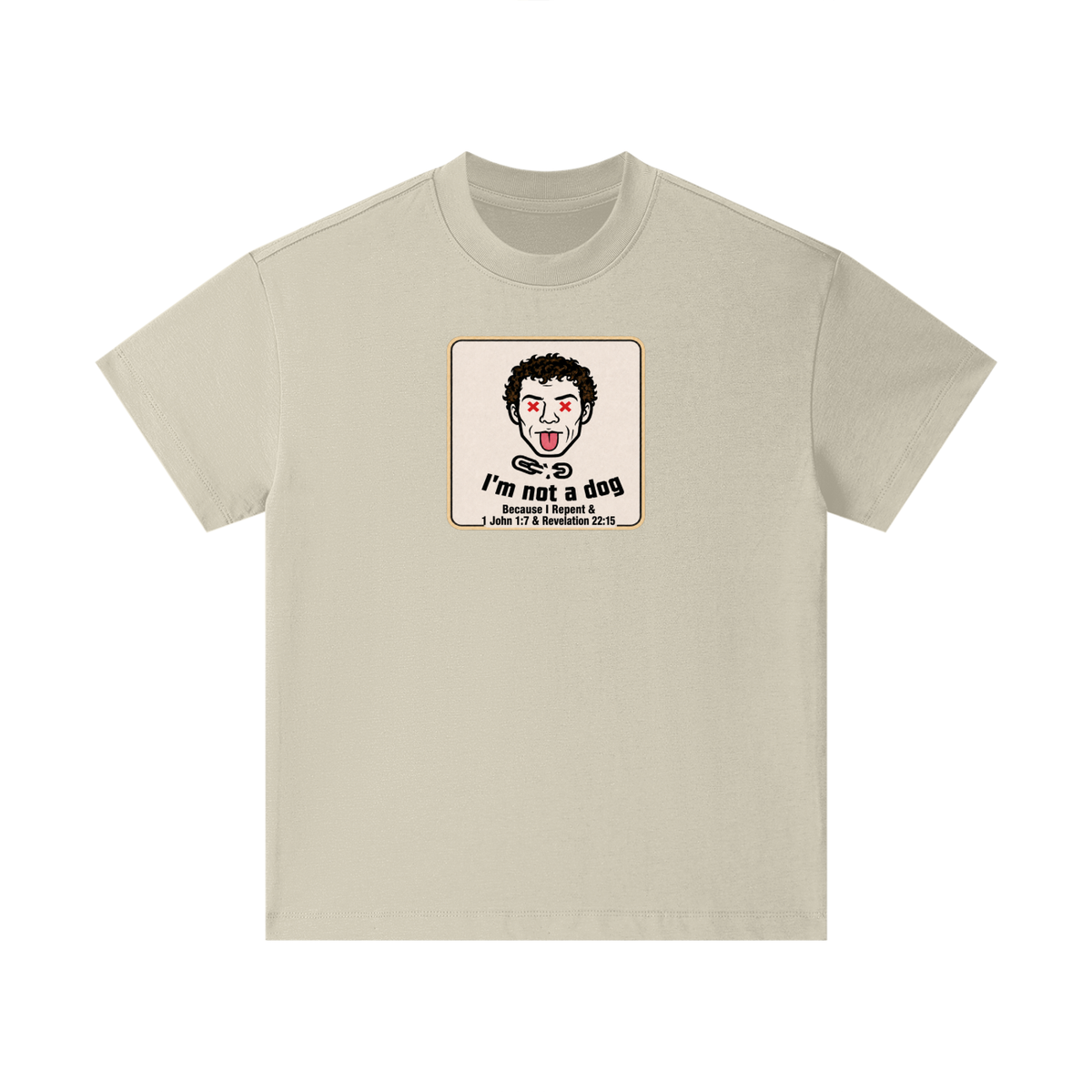 I'm not a dog Because I Repent & 1 John 1:7 & Revelation 22:15 Kids T-Shirt
