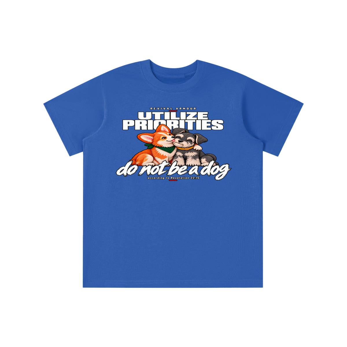 UTILIZE PRIORITIES do not be a dog according to Revelation 22:15 youth T-shirt