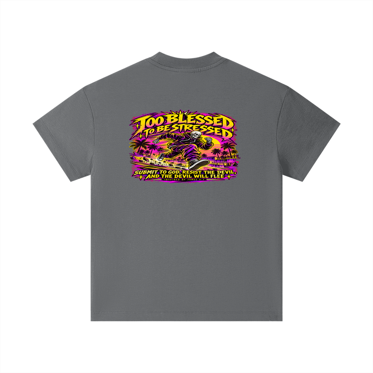 TOO BLESSED TO BE STRESSED SUMIT TO GOD, RESIST THE DEVIL, AND THE DEVIL WILL FLEE INSPIRED BY JAMES 4:7 Kids T-Shirt