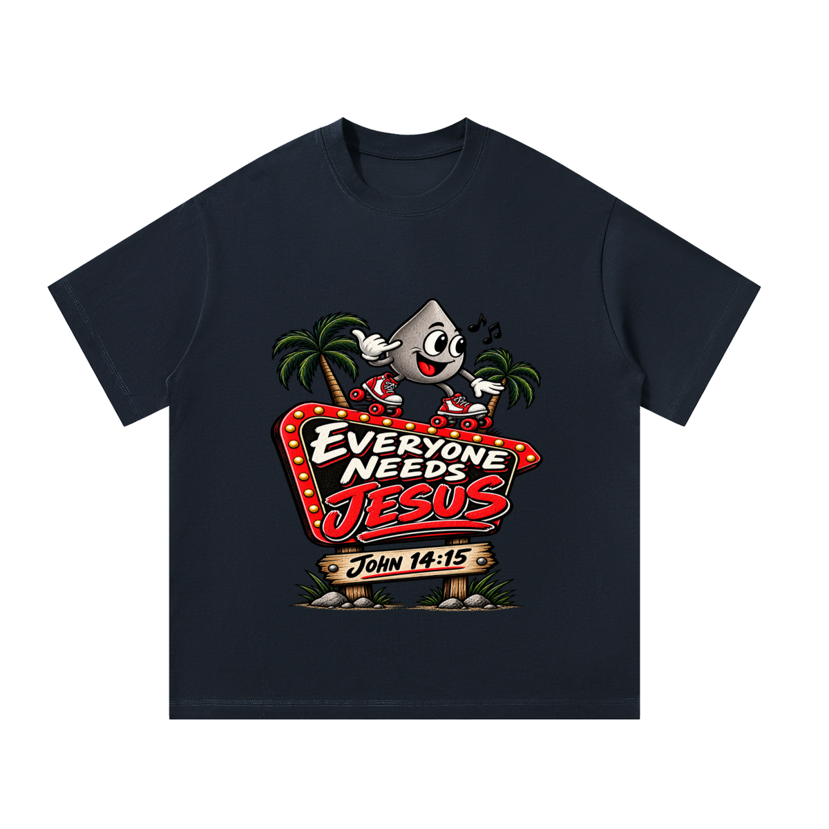 Everyone needs Jesus T-Shirt
