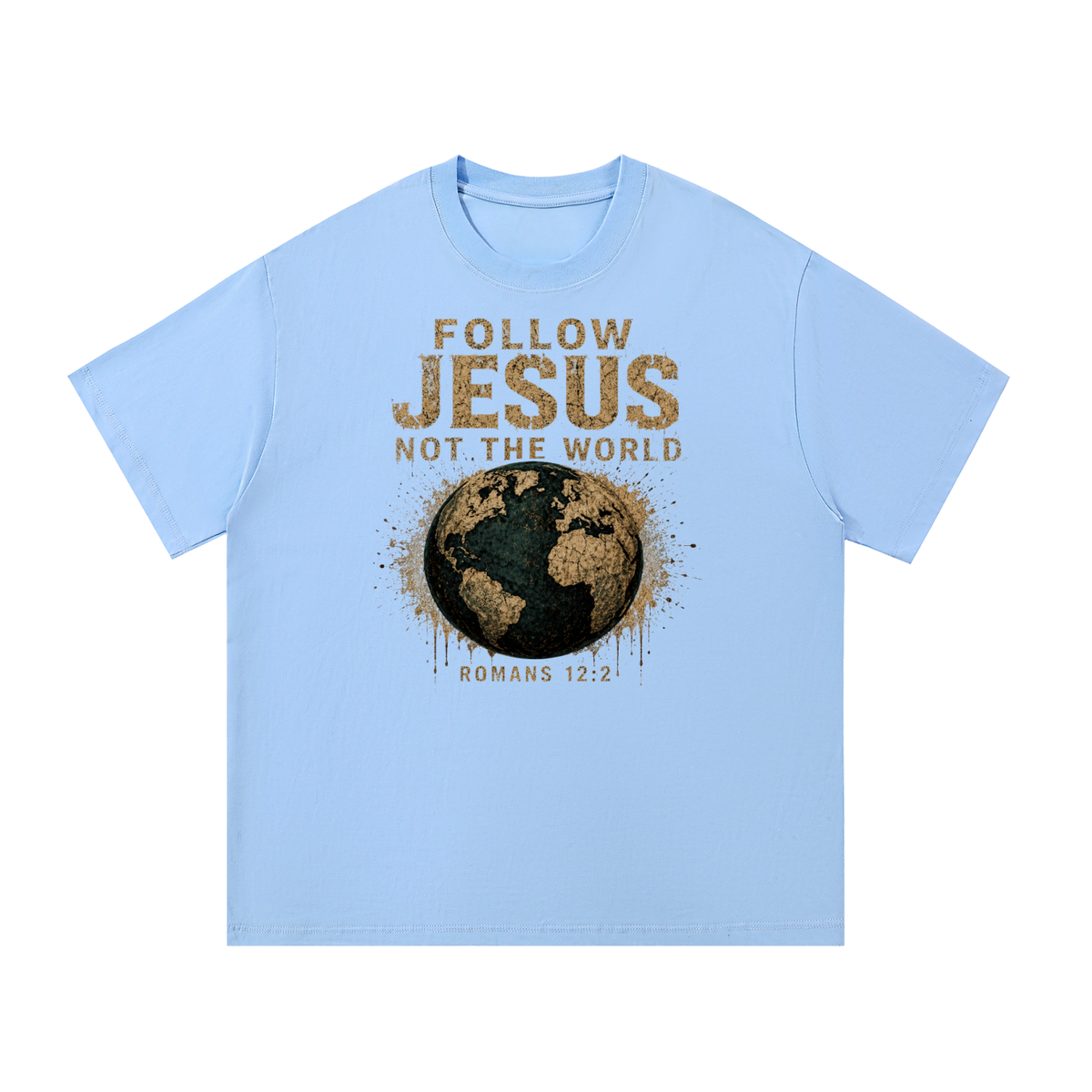 FOLLOW JESUS NOT THE WORLD ROMANS 12:2  T-Shirt
