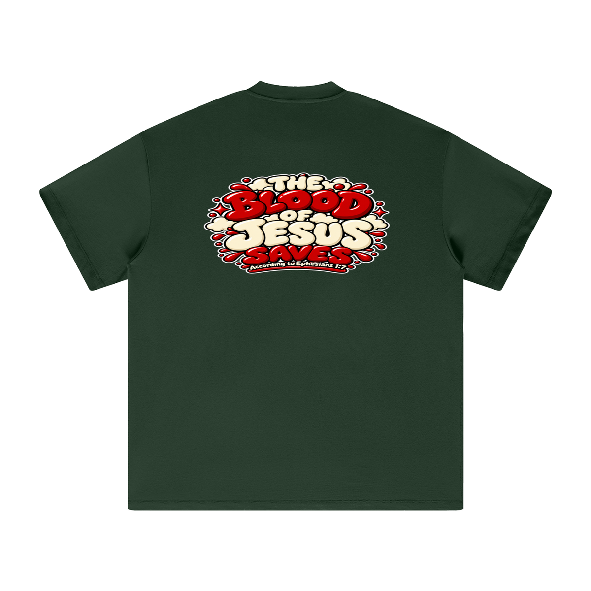 THE BLOOD OF JESUS SAVES ACCORDING TO EPHESIANS 1:7 T-Shirt