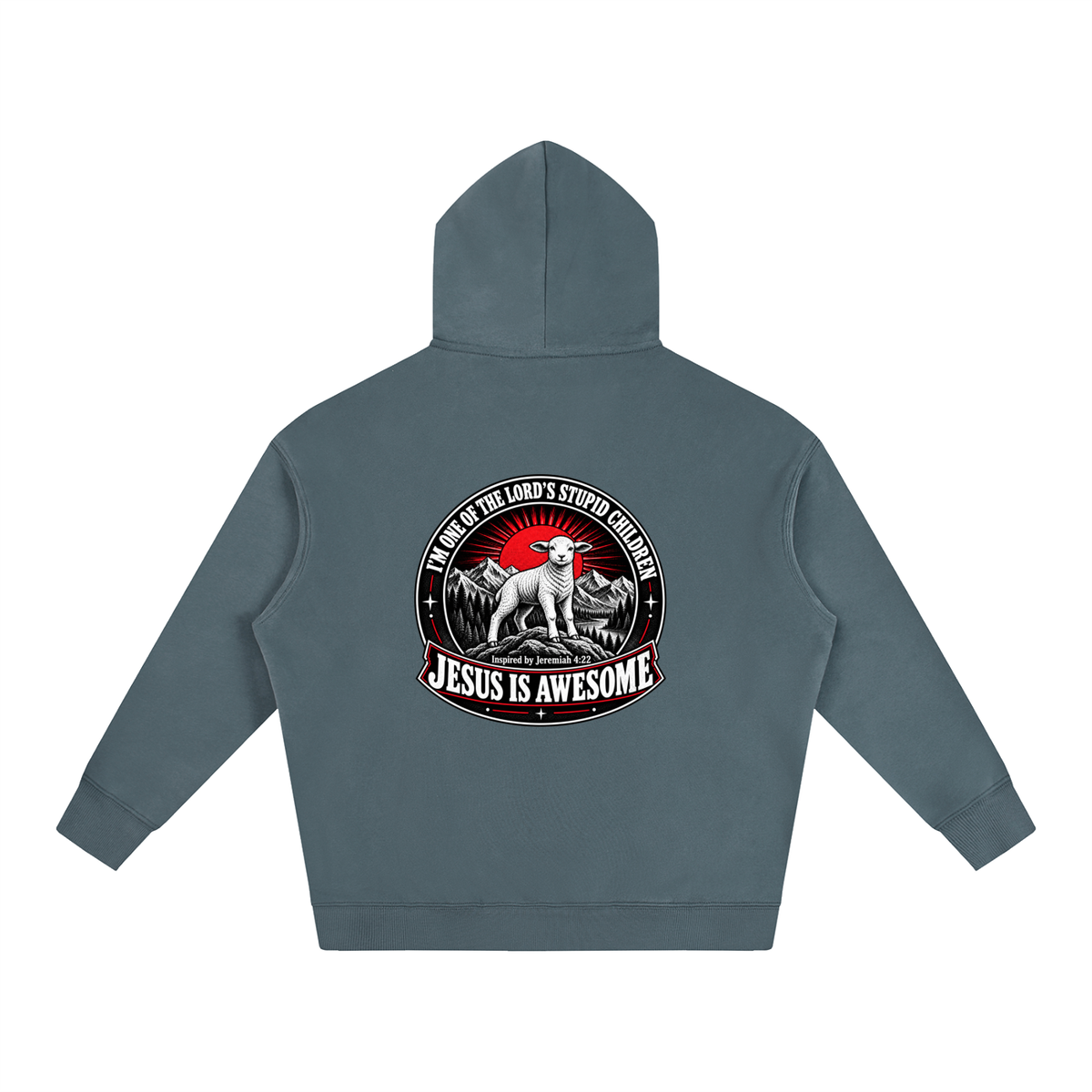 I'M ONE OF THE LORD'S STUPID CHILDREN INSPIRED BY Jeremiah 4:22 JESUS IS AWESOME Hoodie