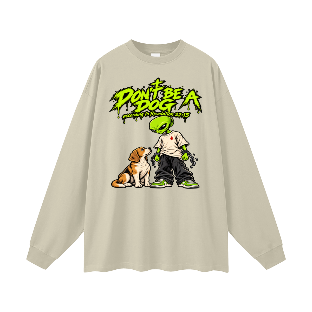 DON'T BE A DOG according to Revelation 22:15 Long Sleeve T-Shirt