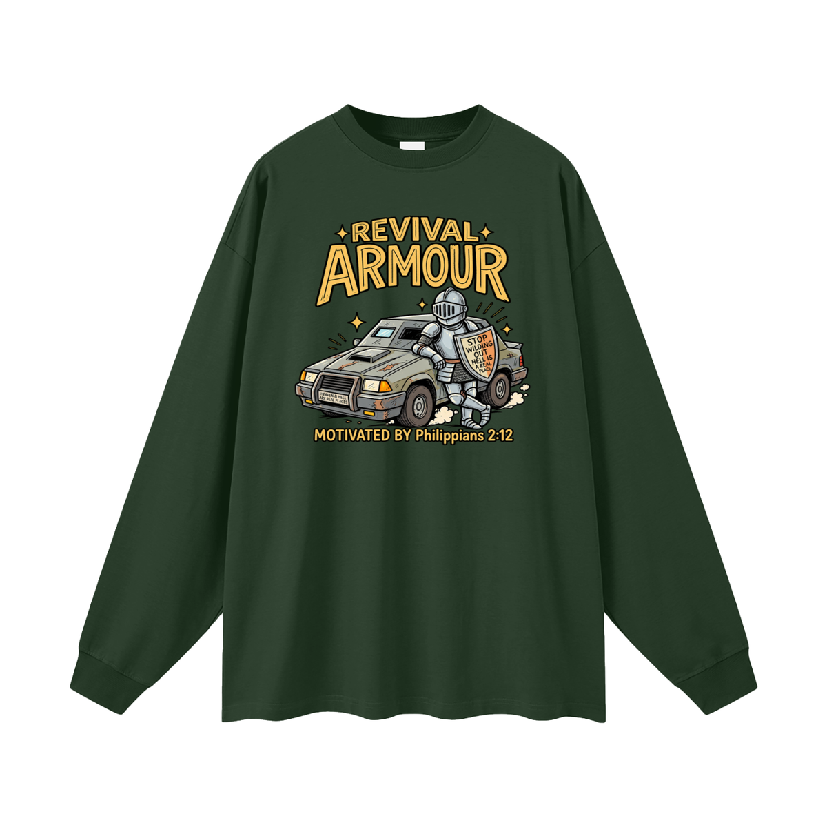 REVIVAL ARMOUR HEAVEN & HELL ARE REAL PLACES STOP WILDING OUT HELL IS A REAL PLACE MOTIVATED BY Philippians 2:12 Long Sleeve T-Shirt