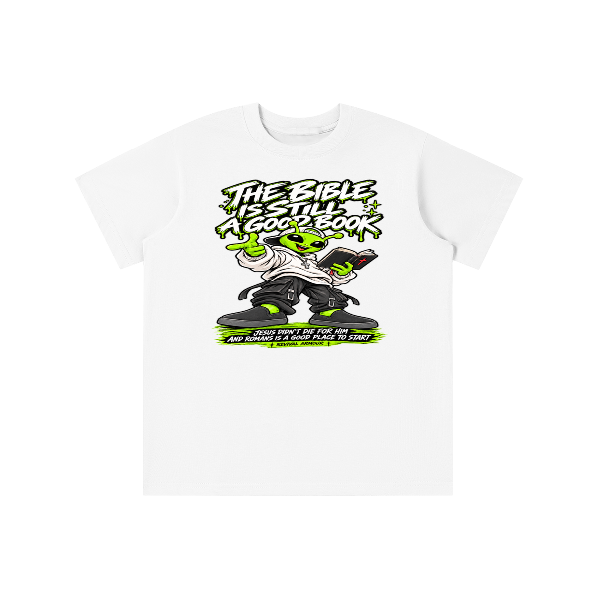 THE BIBLE IS STILL A GOOD BOOK JESUS DIDN'T DIE FOR HIM AND ROMANS IS A GOOD PLACE TO START youth T-shirt