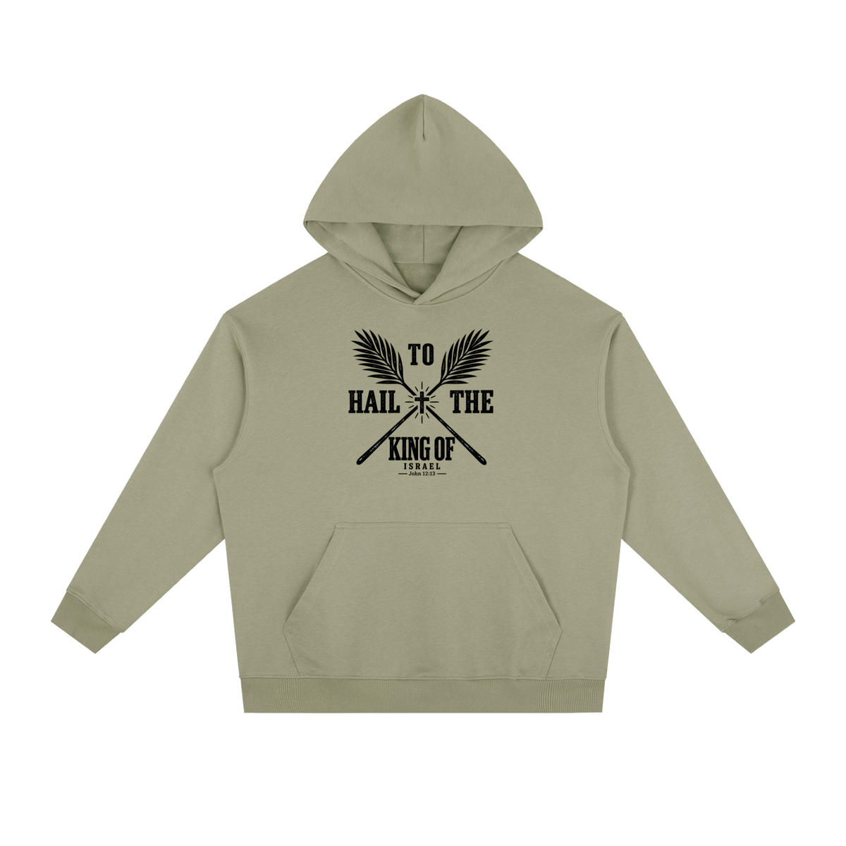 HAIL TO THE KING OF ISRAEL Hoodie