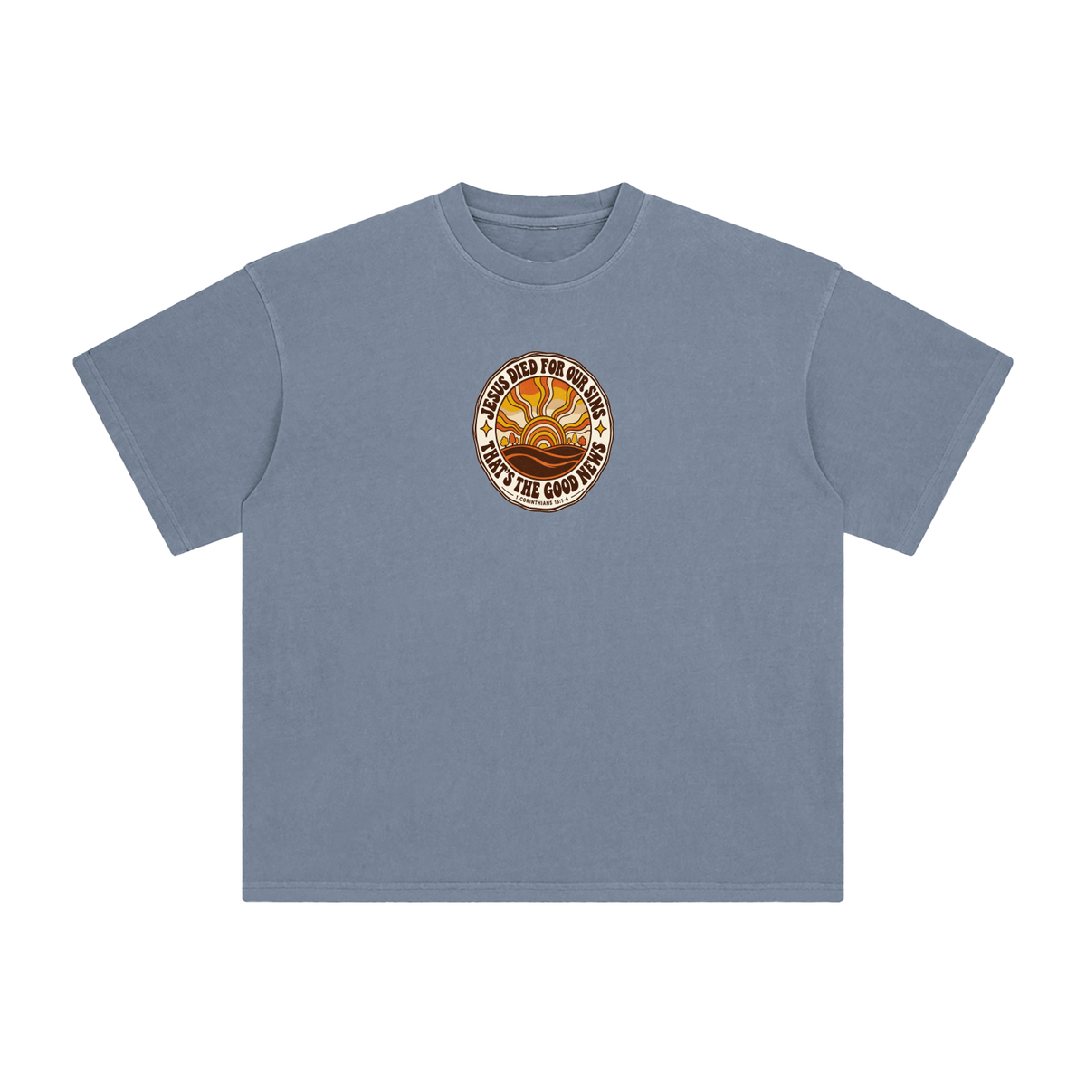 JESUS DIED FOR OUR SINS THAT'S THE GOOD NEWS 1 CORTHIANS 15:1-4 T-Shirt