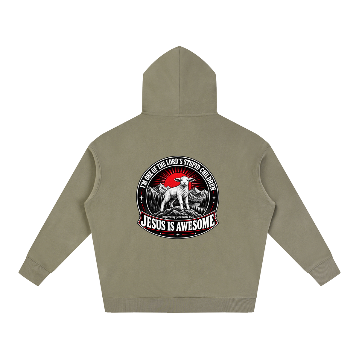 I'M ONE OF THE LORD'S STUPID CHILDREN INSPIRED BY Jeremiah 4:22 JESUS IS AWESOME Hoodie