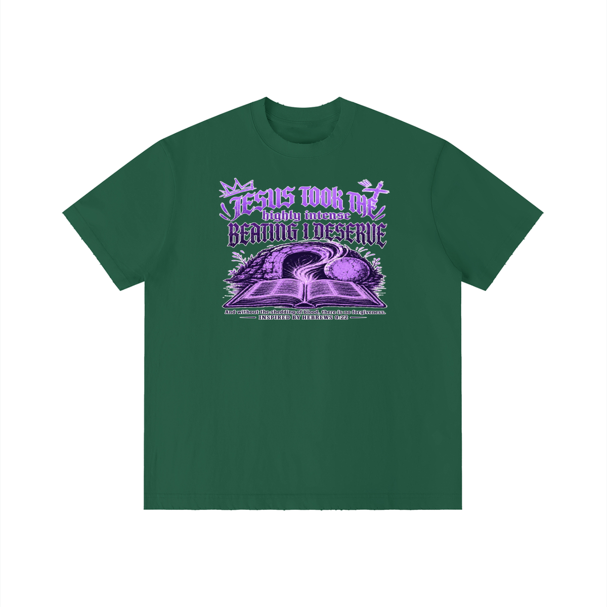 JESUS TOOK THE highly intense BEATING I DESERVE And without the shedding of blood, there is no forgiveness. INSPIRED BY HEBREWS 9:22 T-Shirt