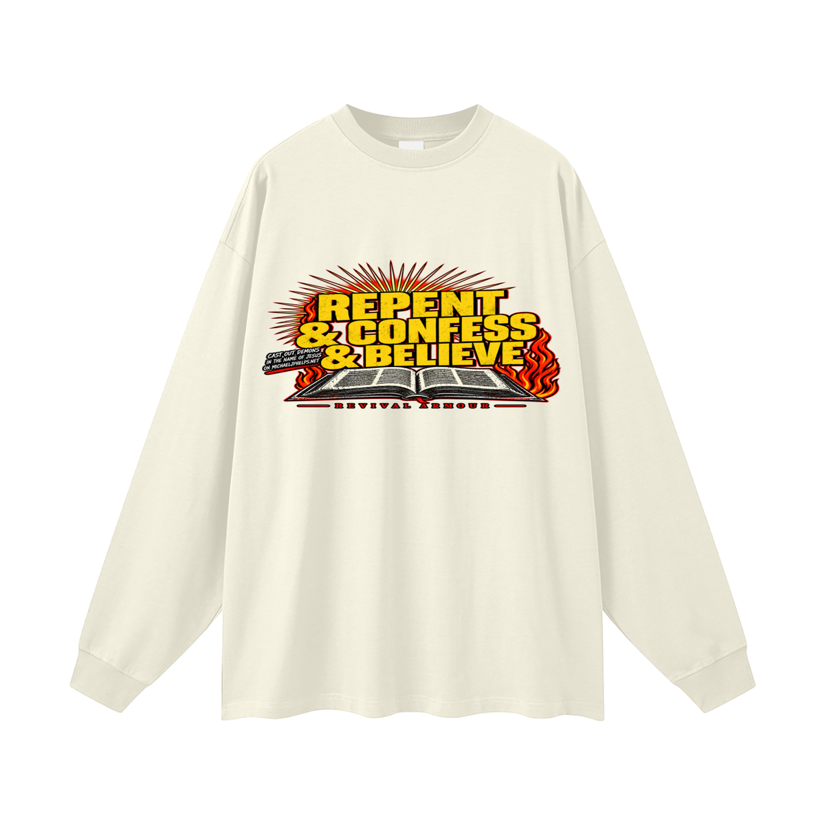 REPENT & CONFESS & BELIEVE Long Sleeve T-Shirt