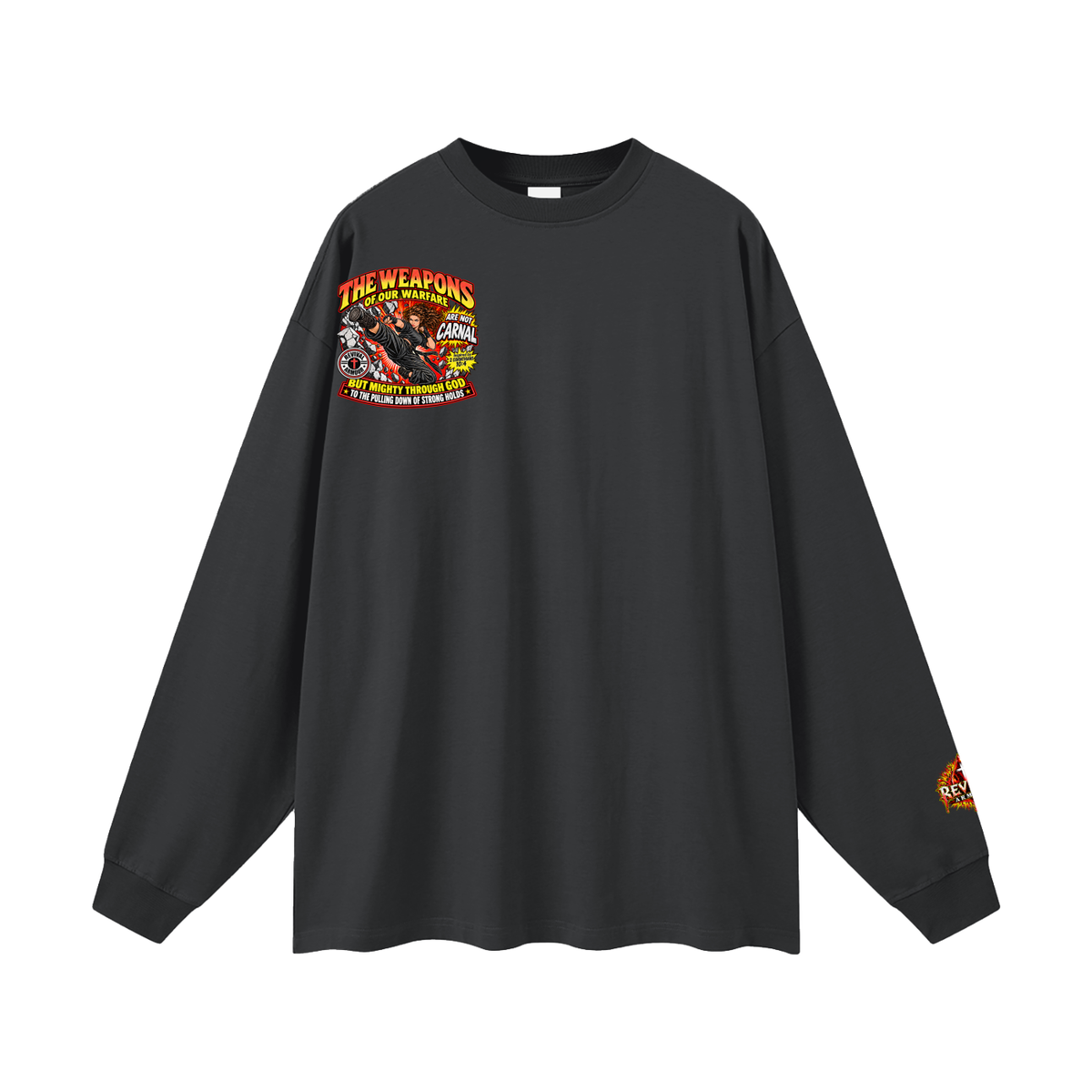 THE WEAPONS OF OUR WARFARE ARE NOT CARNAL BUT MIGHTY THROUGH GOD TO THE PULLING DOWN OF STRONG HOLDS Long Sleeve T-Shirt