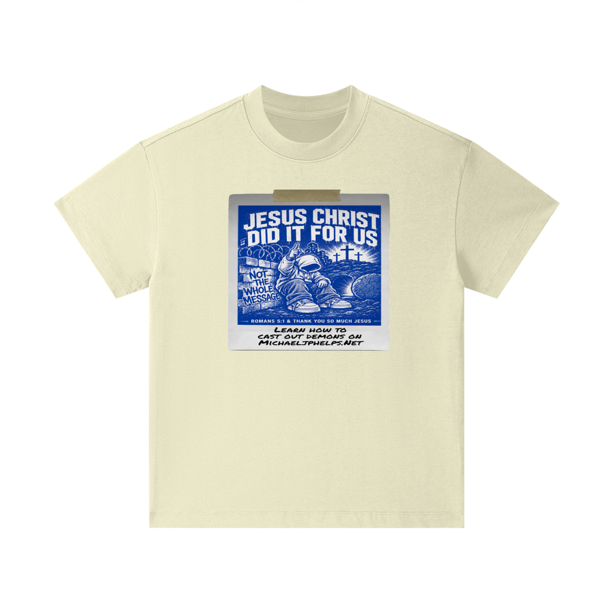 JESUS CHRIST DID IT FOR US NOT THE WHOLE MESSAGE Kids T-Shirt