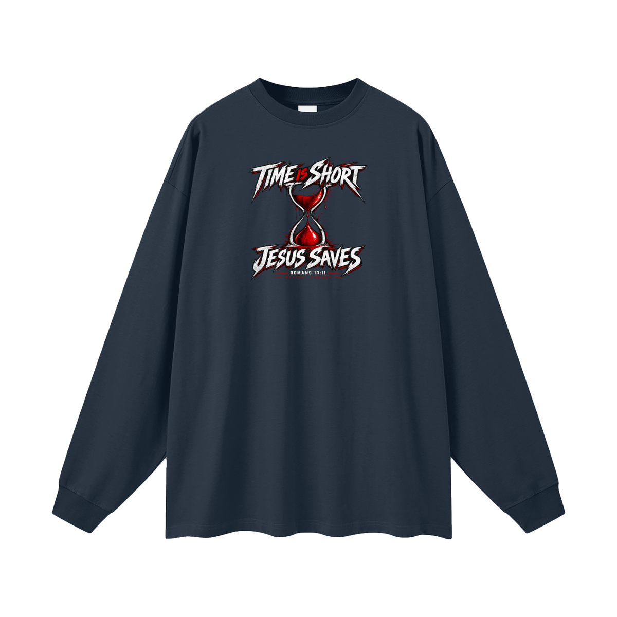 TIME IS SHORT JESUS SAVES ROMANS 13:11 REVIVAL ARMOUR Long Sleeve T-Shirt