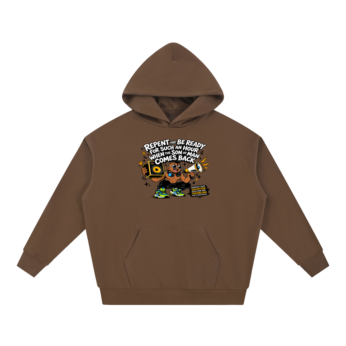 REPENT AND BE READY FOR SUCH AN HOUR WHEN THE SON OF MAN COMES BACK WORKOUT YOUR SALVATION WITH FEAR AND TREMBLING THAT'S GOOD ADVICE Hoodie