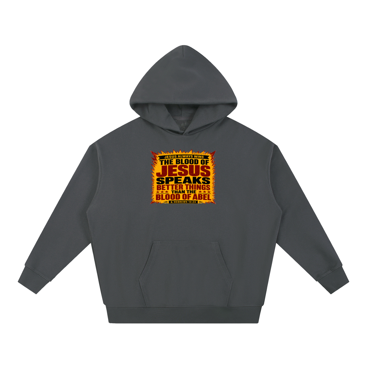 JESUS ALWAYS WINS THE BLOOD OF JESUS SPEAKS BETTER THINGS THAN THE BLOOD OF ABEL & HEBREWS12:24 Hoodie