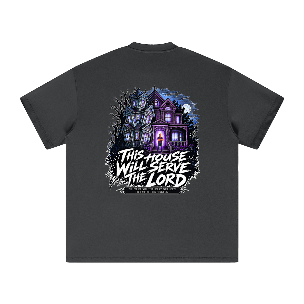 JESUS IS LORD ACCORDING TO JOHN 10:30 THIS HOUSE WiLL SERVE THE LORD THE PERSON WILL "THE HOUSE" WILL SERVE THE LORD NOT THE "BUILDING"  T-Shirt