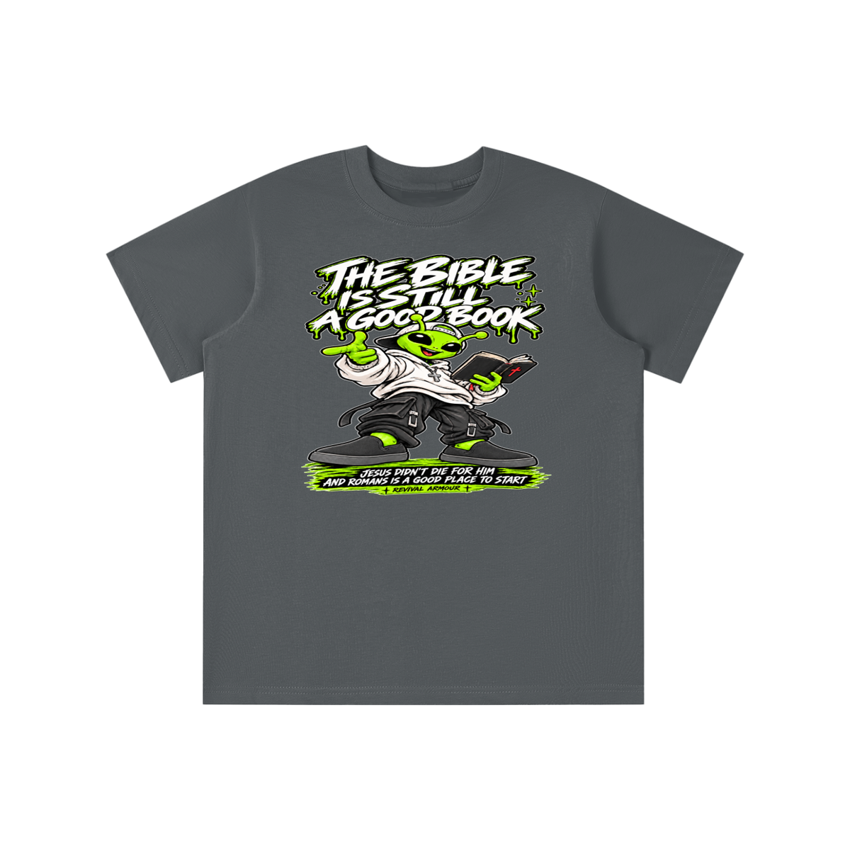 THE BIBLE IS STILL A GOOD BOOK JESUS DIDN'T DIE FOR HIM AND ROMANS IS A GOOD PLACE TO START youth T-shirt