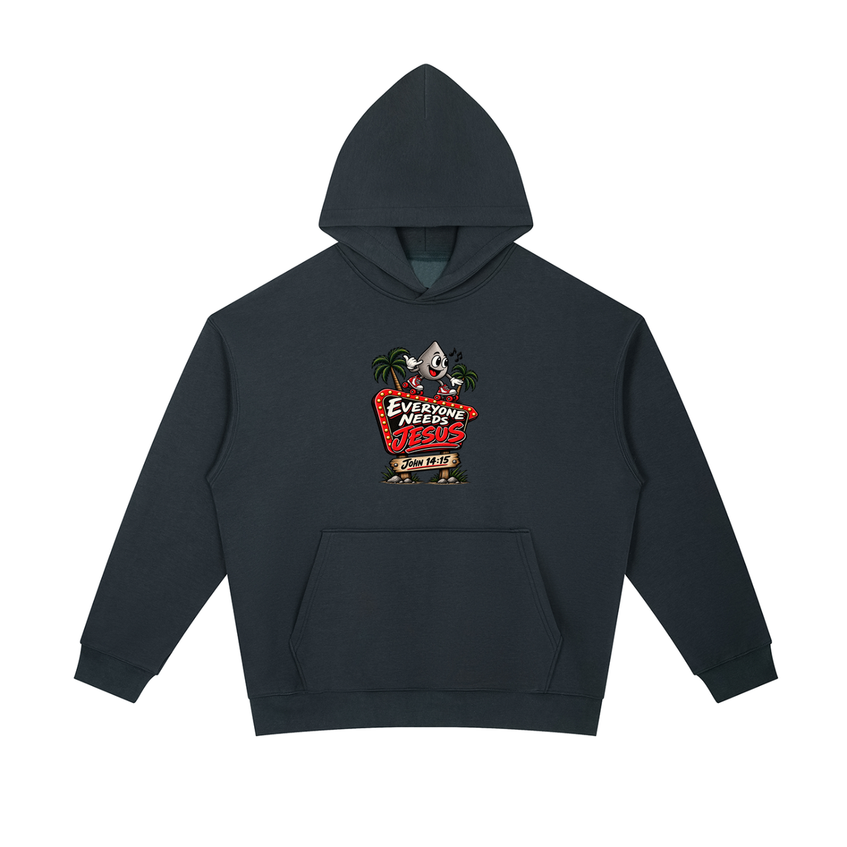 EVERYONE NEEDS JESUS . JOHN 14:15. Hoodie