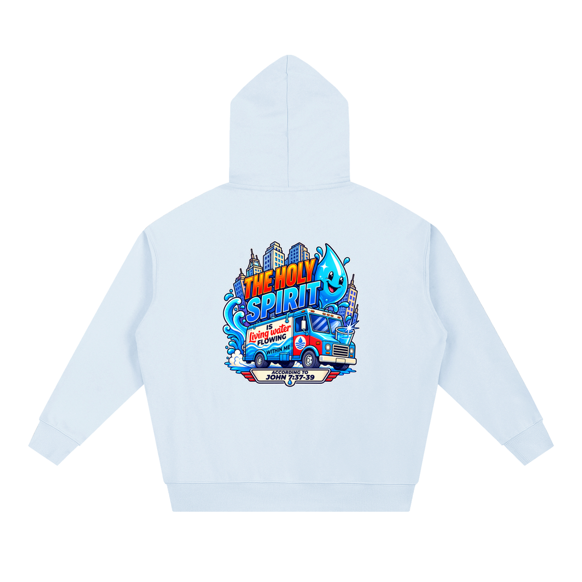 THE HOLY SPIRIT IS LIVING WATER FLOWING WITHIN ME ACCORDING TO JOHN 7:37-39 Hoodie