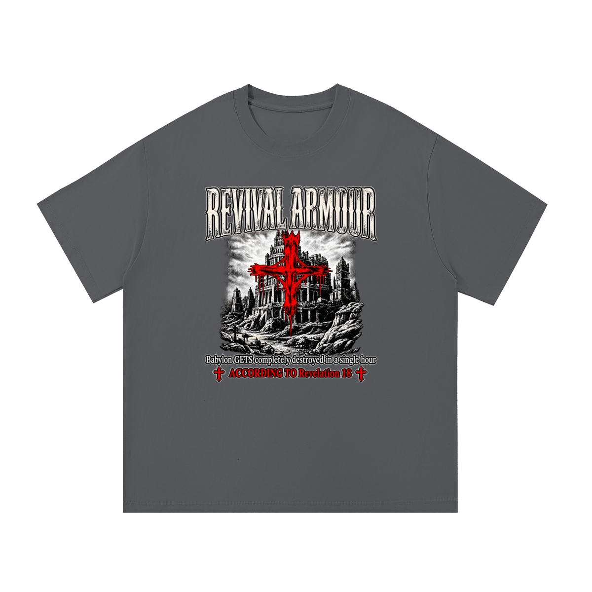 REVIVAL ARMOUR Babylon GETS completely destroyed in a single hour ACCORDING TO Revelation 18 T-Shirt