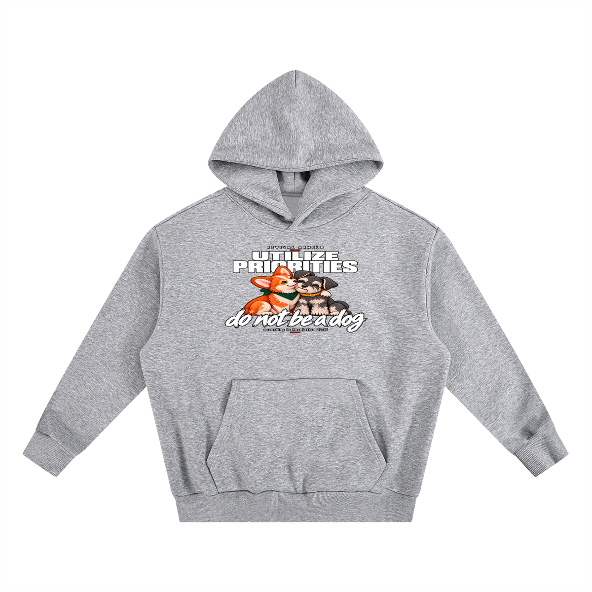 UTILIZE PRIORITIES do not be a dog according to Revelation 22:15 Hoodie