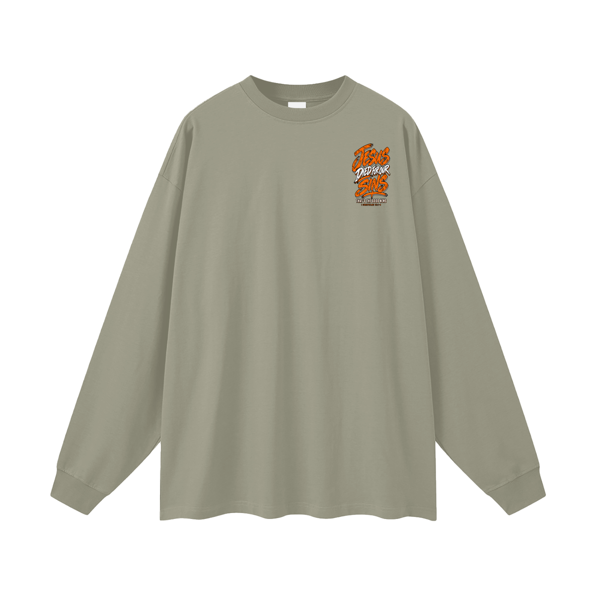 JESUS DIED FOR FOR OUR SINS THAT'S THE GOOD NEWS 1 CORTHIANS 15:1-4 JESUS SAVES THE BLOOD PAID IT ALL Long Sleeve T-Shirt