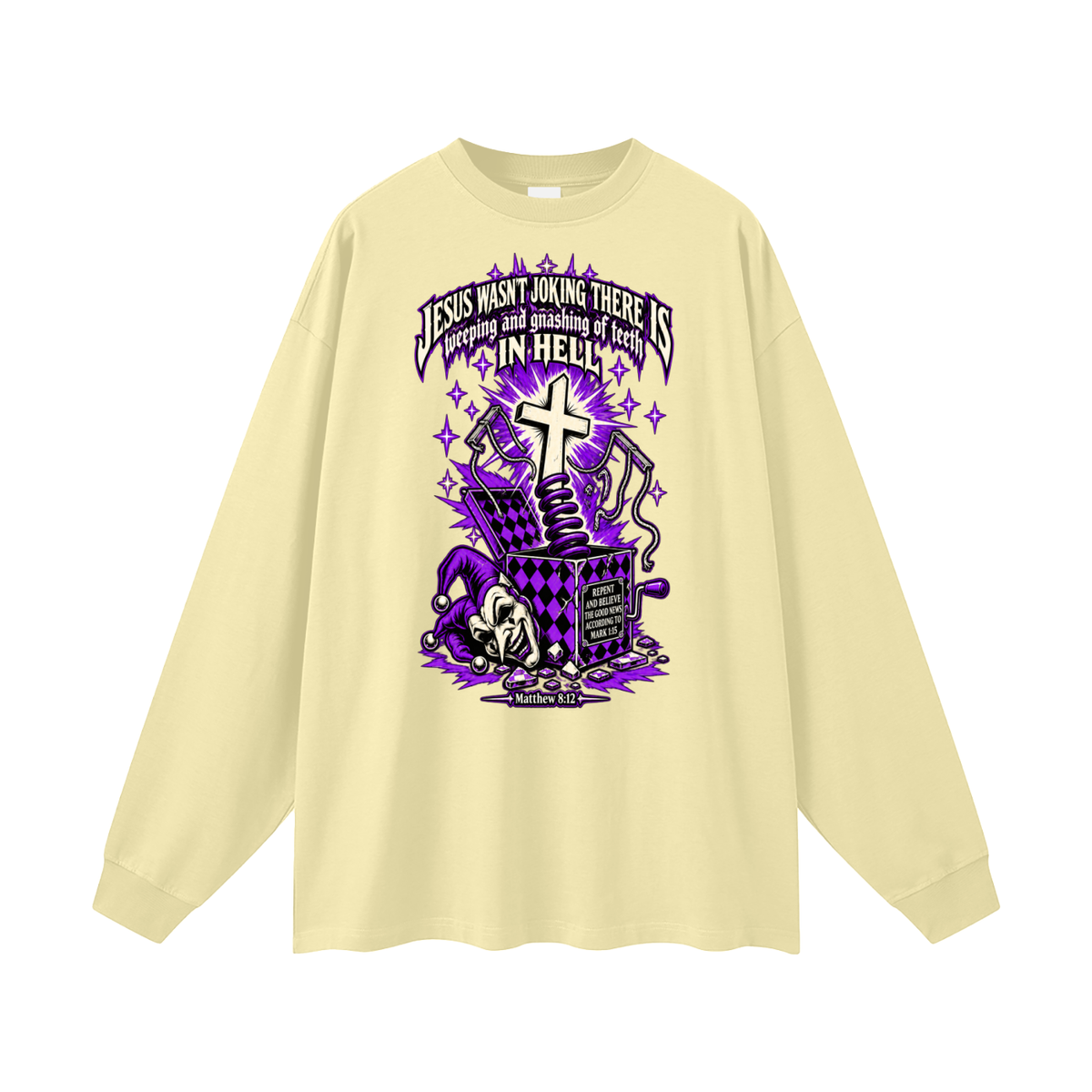 Jesus wasn’t joking there is weeping and gnashing of teeth in hell Long Sleeve T-Shirt